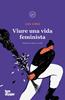 Viure una vida feminista | 9788418705816 | Ahmed, Sara | Llibreria Sendak