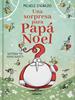 Una sorpresa para Papá Noel | 9788424668921 | D'Ignazio, Michele | Librería Sendak
