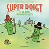Super Doigt et la tribu des Doigts Verts | 9791023515589 | Guigue, Vincent / Ricard, Anouk | Librería Sendak