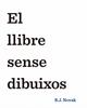 El llibre sense dibuixos | 9788490579893 | Novak, B. J. | Librería Sendak