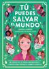 Tú puedes salvar el mundo | 9788417761912 | Green, Angela | Llibreria Sendak