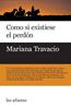 Como si exisitiera el perdón | 9788412145700 | Travacio, Mariana | Librería Sendak