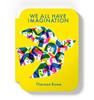We all have imagination | 9780993517488 | Rowe, Thereza | Llibreria Sendak