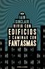 VIVIR CON EDIFICIOS Y CAMINAR CON FANTASMAS | 9788412466997 | SINCLAIR, IAIN | Llibreria Sendak