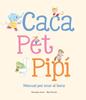 Caca, pet, pipí. Manual per anar al bany | 9788410074514 | Isern, Susanna | Llibreria Sendak