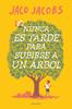 Nunca es tarde para subirse a un árbol | 9788419419057 | Jacobs, Jaco | Librería Sendak