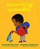 Something, Someday | 9780241535875 | Gorman, Amanda / Robinson, Christian | Llibreria Sendak