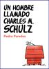 Un hombre llamado Charles M. Schulz | 9788409693641 | Paredes, Pedro | Llibreria Sendak