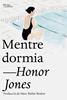 Mentre dormia | 9791387672676 | Jones, Honor | Llibreria Sendak