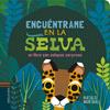 Encuéntrame en la selva | 9788414010938 | Marshall, Natalie | Librería Sendak