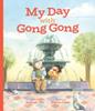 My Day With Gong Gong | 9781773214283 | Sennah Yee / Elaine Chen | Llibreria Sendak
