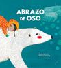 Abrazo de oso | 9788494633362 | Susanna Isern/Betania Zacarias | Librería Sendak