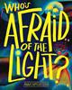 Who’s Afraid of the Light? | 9781914484353 | McGregor, Anna | Llibreria Sendak