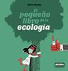 El pequeño libro de la ecología | 9788467949193 | HERVE BOURHIS | Llibreria Sendak