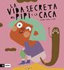 La vida secreta de la caca y el pipí | 9788419889263 | Mariona Tolosa Sisteré | Llibreria Sendak