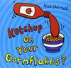 Ketchup on Your Cornflakes? | 9780439950640 | Sharratt, Nick | Llibreria Sendak
