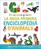 L'erugueta golafre: la meva primera enciclopèdia d'animals | 9780241752944 | Carle, Eric | Llibreria Sendak