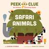 Peek-a-Clue: Safari Animals : An Animal Guessing Game | 9780593753583 | Sterer, Gideon / Farina, Marcos | Librería Sendak