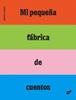 Mi pequeña fábrica de cuentos | 9788496473959 | Gibert, Bruno | Llibreria Sendak