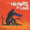 Hambre de Lobo | 9786074005431 | Pintus, Éric/Saillard, Rémi | Llibreria Sendak