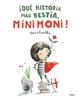 ¡Qué historia más bestia, Minimoni! | 9788491427933 | Rocio Bonilla | Librería Sendak