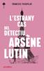 L'estrany cas del detectiu Arsène Lutin | 9788418592010 | Puigpelat, Francesc | Librería Sendak