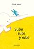 Sube, sube y sube | 9788413434407 | Jadoul, Émile | Librería Sendak