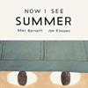 Now I See Summer | 9781774886779 | Barnett, Mac | Llibreria Sendak