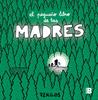 El pequeño libro de las madres | 9788466681117 | 72 Kilos | Llibreria Sendak