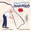 El llarg viatge de Joan Miró | 9788416411580 | Gallardo, Gemma | Llibreria Sendak