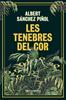 Les tenebres del cor | 9788419836045 | Sánchez Piñol, Albert | Llibreria Sendak
