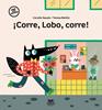 ¡Corre, Lobo, corre! | 9788412557152 | Saudo, Coralie | Llibreria Sendak