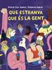 Que estranya que és la gent | 9788409819706 | D. O. Santos, Víctor | Librería Sendak