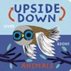 Upside Down Animals | 9781664351554 | McLean, Danielle | Llibreria Sendak