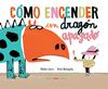 Cómo encender un dragón apagado | 9788494650642 | Lévy, Didier | Llibreria Sendak