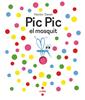 Pic-Pic el mosquit | 9788466156929 | Dexet, Héctor | Llibreria Sendak