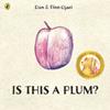Is this a plum? | 9780241770511 | Ojari, Dan | Llibreria Sendak