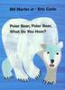 Polar Bear, Polar Bear, Whay Do You Hear? (boardbook) | 9780805053883 | ERIC CARLE/ BILL MARTIN JR | Llibreria Sendak