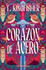 Corazón de acero | 9788418431340 | Kingfisher, T. | Llibreria Sendak
