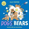 Dogs and Bears | 9780571391424 | Porter, Max / De Monfried, Dorothée | Llibreria Sendak