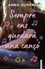 Sempre ens quedarà una cançó | 9788410028142 | Oliveras, Anna | Llibreria Sendak