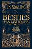 Bèsties fantàstiques i on trobar-les (El guió original) | 9788416367955 | Rowling, J.K. | Llibreria Sendak