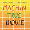 Machin Truc Bidule | 9791035203153 | Couprie, Katy | Librería Sendak