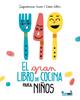 El gran libro de cocina para niños | 9788494328305 | Cruse, Seymourina | Llibreria Sendak