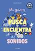 Mi gran busca y encuentra de sonidos | 9788408301660 | Librería Sendak
