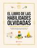 El libro de las habilidades olvidadas | 9788419401090 | Crowley, Natalie/Batiste, Elaine | Llibreria Sendak
