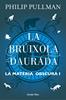 La matèria obscura 1. La brúixola daurada | 9788491373568 | Pullman, Philip | Llibreria Sendak