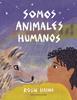 Somos animales humanos | 9788412416657 | Rosie Haine | Librería Sendak