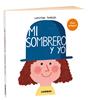 Mi sombrero y yo | 9788491019640 | Christian Inaraja | Llibreria Sendak