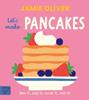 Let's Make Pancakes : See it, say it, cook it, eat it! | 9781917366656 | Jamie Oliver | Librería Sendak